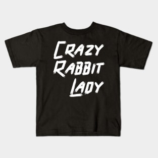 Crazy Rabbit Lady Kids T-Shirt